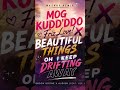 MOG KUDD'DDO x Beautiful Things x Drifting Away