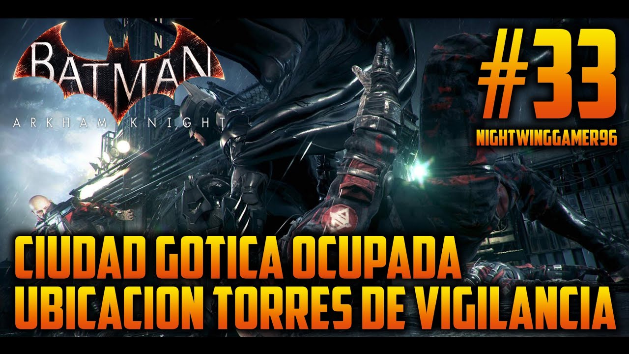 Batman Arkham Knight Parte 33 Ciudad G tica Ocupada Ubicaci n De batman-arkham-knight-parte-33-ciudad-g-tica-ocupada-ubicaci-n-de