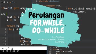 Tutorial C++ - Perulangan For, While, Do-while & Nested Loop, break, continue, goto