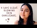 I TRIED THIS FOR A WEEK for CLEAR & GLOWING SKIN