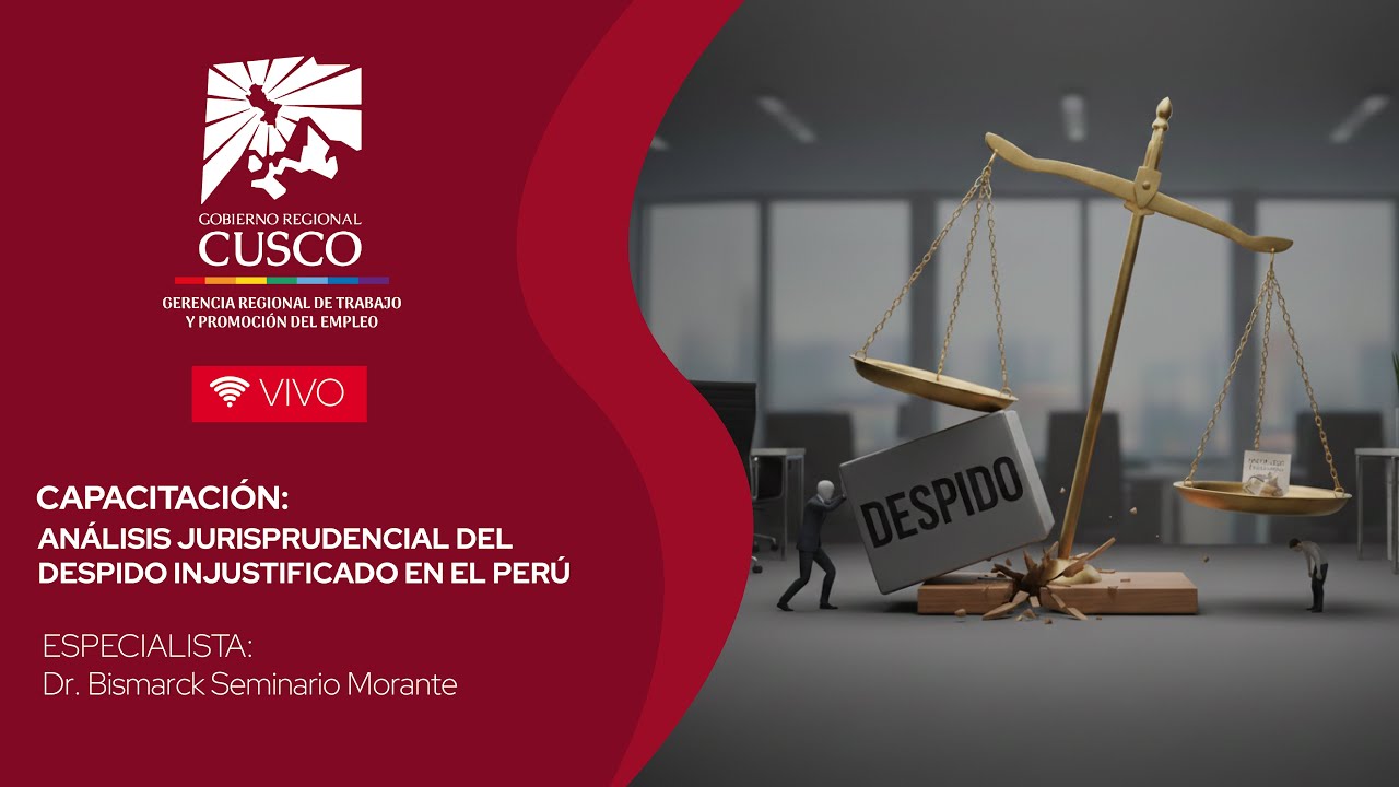 CAPACITACIÓN VIRTUAL GRATUITA: “ANÁLISIS JURISPRUDENCIAL DEL DESPIDO DESPROPORCIONADO EN EL PERÚ”