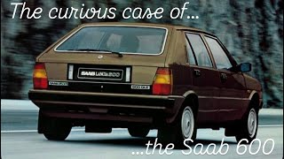 The curious case of the Saab-Lancia 600… a car you may never have heard of! 