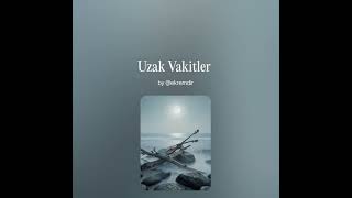 Uzak Vakitler