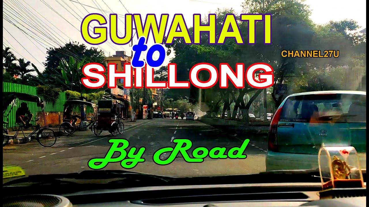 guwahati to shillong road trip