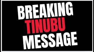 BREAKING TINUBU MESSAGES PAY ATTENTION 
