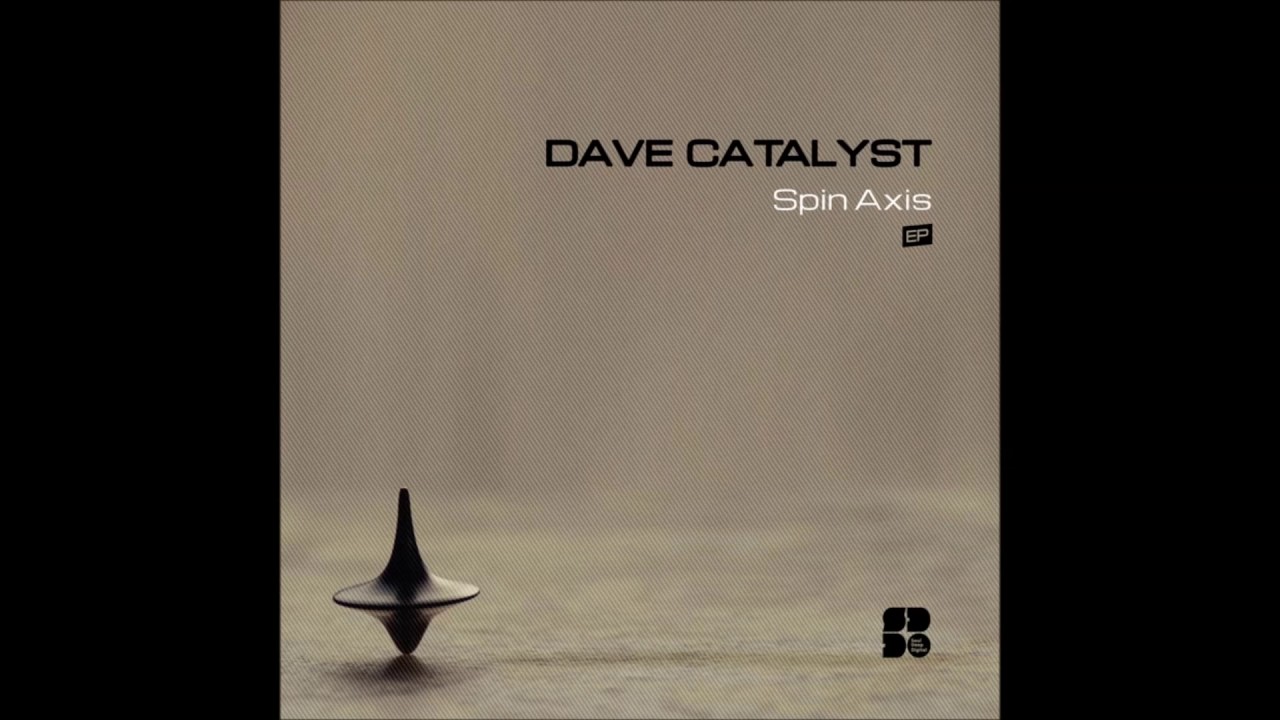 Ver Dave Catalyst - Spin Axis en YouTube Ver Dave Catalyst - Spin Axis en YouTube