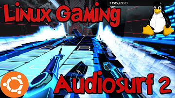 Audiosurf 2 - Ubuntu 15.04 - Linux(Native)