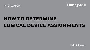 How to Determine Logical Device Assignments in Pro-Watch - Honeywell Support