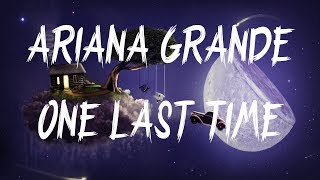 Ariana Grande - One Last Time (Lyrics / Lyric Video)
