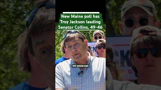 7/21 New Maine poll has Troy Jackson leading Senator Collins, 49-46