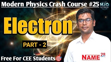 Electron 02  | {#Modern_physics 25} Crash Course by Ram Tiwari Sir #Physics #mechanic#cee#mbbs