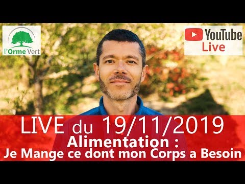 LIVE Spécial ALIMENTATION : JE MANGE CE DONT MON CORPS A BESOIN du 19/11/2019