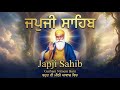Japji Sahib Path | Morning Gurbani | Peaceful Nitnem for Soul & Mind