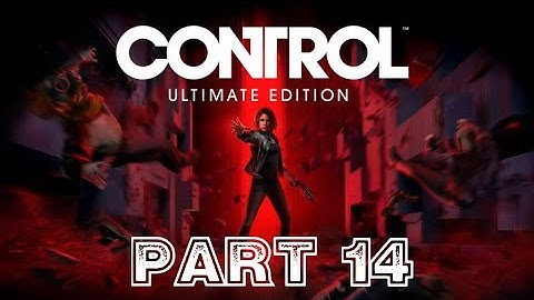 Control - Platinum Trophy Playthrough part 14 (Prime Candidate Program)