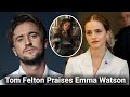 Tom Felton Praises Emma Watson After Harry Potter | Harry Potter Cast Still Close