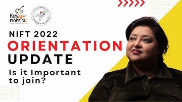 NIFT 22 Orientation Update |  Is is important to join? | What next? | Key Art N Design