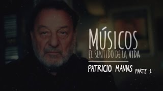 Músicos, El Sentido de La Vida: Patricio Manns (1 / 2)