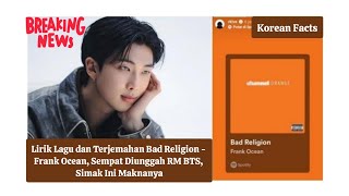 Lirik Lagu dan Terjemahan Bad Religion - Frank Ocean, Sempat Diunggah RM BTS, Simak Ini Maknanya