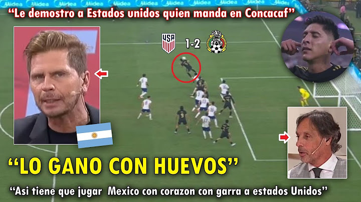 FASCINADOS! PERIODISTAS ARGENTINOS REACCIONARON ASI a VICTORIA de MEXICO VS ESTADOS UNIDOS 2-1 HOY