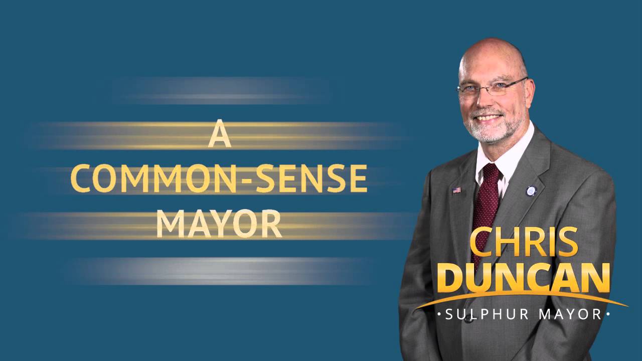 ReElect Mayor Chris Duncan for Sulphur Mayor YouTube