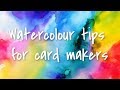 10 Watercolour tips for Card Makers