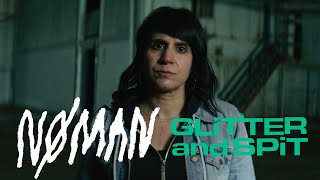 NØ MAN | GLITTER AND SPIT (Official Music Video)
