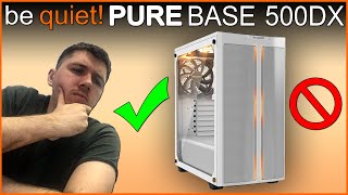 PC case be quiet! PURE BASE 500DX disappointed? - Full review