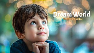 Download Lagu [MV] Dream World | Made by Daniel Lee MP3