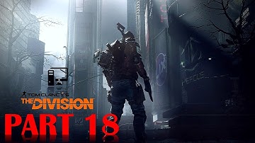 The Division - 100% Walkthrough No Commentary - Part 18 - Gameplay Playthrough