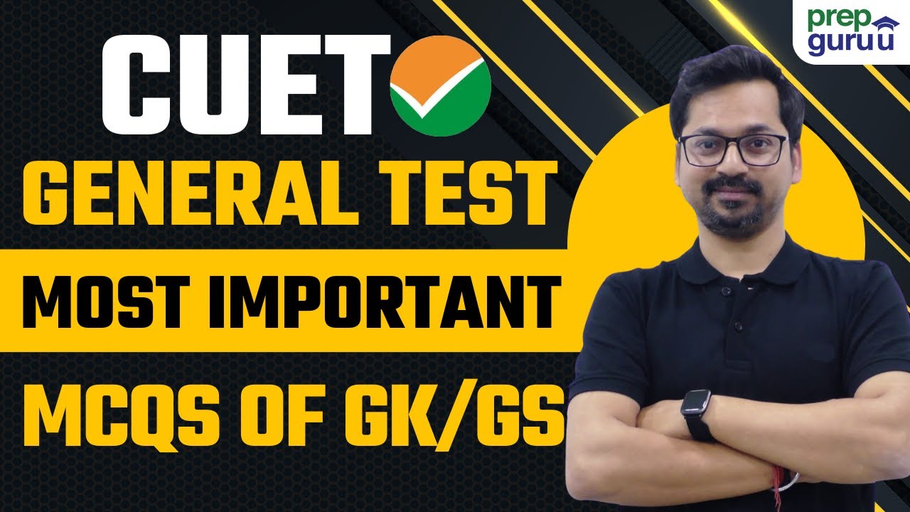 CUET General TEST: Most Important MCQs of GK/GS | CUET UG 2024 | Part-1 ...