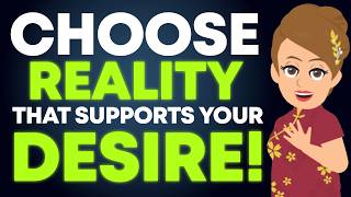 Choose The Reality That Supports Your Desire & Watch It Come! 💫 Abraham Hicks 2026
