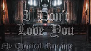 My Chemical Romance - I Don't Love You (cathedral acapella)