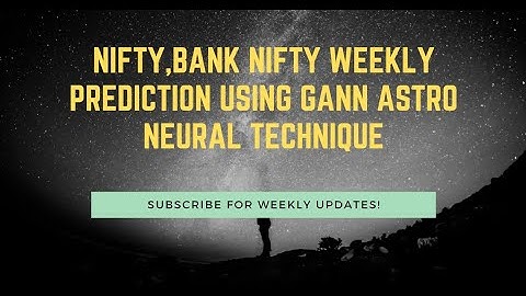 Nifty,bank Nifty Weekly Prediction Using Gann Astro Neural Technique