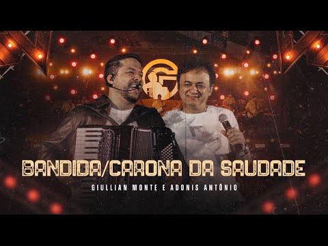 Giullian Monte e Adonis Antonio - Bandida / Carona da Saudade
