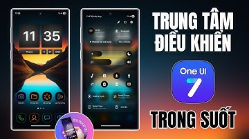 Điều Chỉnh Độ Trong Suốt & Làm Mờ Thanh Điều Khiển Trên Samsung One UI | Samfans VN