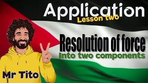 Resolution of two forces | application | secondary two| مستر محمد خضر