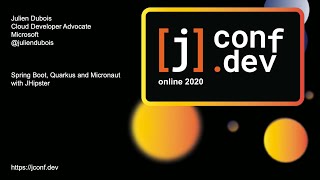 jconf.dev 2020 - Spring Boot, Quarkus and Micronaut with JHipster