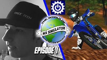 The World of MX Simulator - Episode 1: The Name, The Game