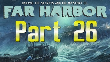 Fallout 4 | Far Harbor Part 26 SURVIVAL, with Mark Jackson