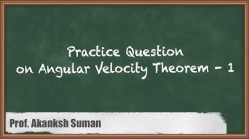 Practice Question on Angular Velocity Theorem 1 | Velocity and Acceleration Analysis | GATE