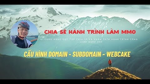 Cấu hình Domain - Subdomain - Webcake | Không Giấu Gì Cả | Nguyễn Lành Guru