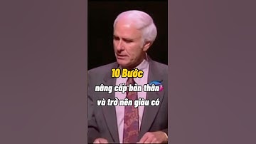 10 Bước Nâng Cấp Bản Thân Để Trở Nên Giàu Có I Làm Chủ Cuộc Đời