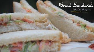 Bread Sandwich with Veg & Mayonnaise mix | Homemade Mayonnaise in 5 minutes