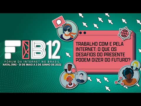 [FIB12] Trabalho com e pela Internet: o que os desafios do presente podem dizer do futuro?