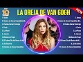 Las 10 mejores canciones de La Oreja de Van Gogh 2024