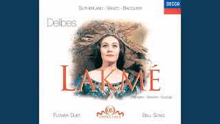 Miniatura de vídeo de "Joan Sutherland - Delibes: Lakmé / Act 1 - Viens, Mallika, ... Dôme épais"