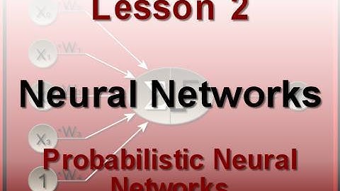 Neural Networks Lesson 2: Probabilisitic Neural Networks