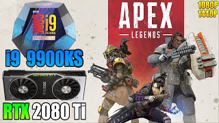 Apex Legends - i9 9900KS + RTX 2080 Ti - 1080P/1440P Low & High - Performance Test