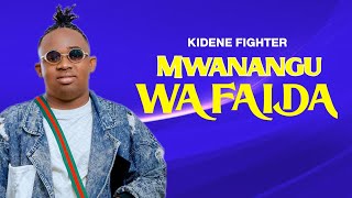 Kidene Fighter - Mwanangu Wa Faida (Official Audio)