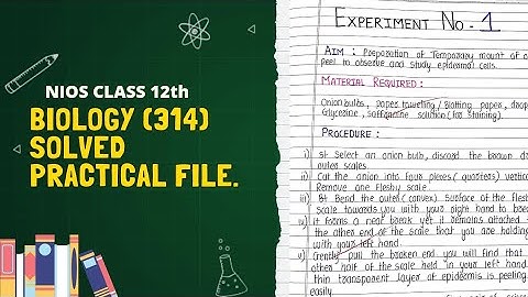 NIOS CLASS 12th BIOLOGY(314) SOLVED PRACTICAL FILE | 2023.